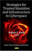 Strategies for Trusted Identities & Infrastructure in Cyberspace