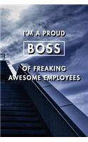 I'm A Proud Boss Of Freaking Awesome Employees