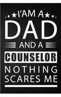 i'am a dad and a counselor nothing scares me