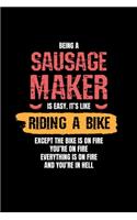 Being a Sausage Maker is Easy. It's Like Riding a Bike