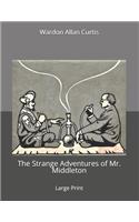 The Strange Adventures of Mr. Middleton: Large Print