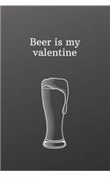 Beer is my valentine