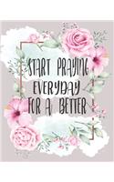 Start Praying Everyday for A Better