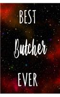 Best Butcher Ever: The perfect gift for the professional in your life - Funny 119 page lined journal!