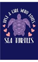 Just A Girl Who Loves Sea Turtles