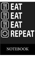 Eat Eat Eat Repeat Notebook: Blank Lined Notebook, Blank Lined Notebook to Write In for Notes, To Do Lists, Drawing, Meeting Note, Goal Setting, Christmas Halloween Gift