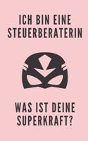 Ich Bin Eine Steuerberaterin Was Ist Deine Superkraft?: A4 Notizbuch PUNKTIERT für deinen Steuerberater - Dankebuch Steuerberatung - Geschenkidee zum Geburtstag Weihnachten - Kleines Dankeschön