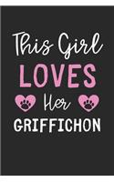 This Girl Loves Her Griffichon: Lined Journal, 120 Pages, 6 x 9, Funny Griffichon Gift Idea, Black Matte Finish (This Girl Loves Her Griffichon Journal)