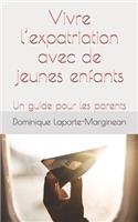 Vivre l'expatriation avec de jeunes enfants