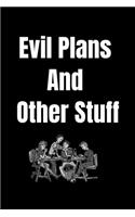 Evil Plans and Stuff Notebook - Help Someone Unleash Their Creativity and Get Rid Of Evil Thoughts and Stress ...110 Pages Special Gift: Funny Coworkers Journal Blank Ruled Notebook For Coworkers (Funny Office Journals) An Appreciation Gifts For Coworkers