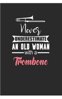 Never Underestimate An Old Woman With A Trombone: Never Underestimate Notebook, Graph Paper (6" x 9" - 120 pages) Musical Instruments Themed Notebook for Daily Journal, Diary, and Gift