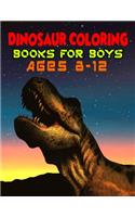 Dinosaur Coloring Books For Boys Ages 8-12: Awesome Dinosaur Coloring Book for Boys, Girls, Toddlers, Preschoolers, Kids 3-8, 8-12 (Dinosaur Books)