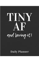 TINY AF and Loving It
