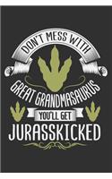 Don't Mess With Great Grandmasaurus You'll Get Jurasskicked