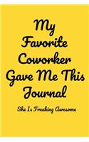 My Favorite Coworker Gave Me This Journal She Is Freaking Awesome