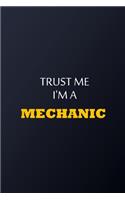 Trust Me I'm A Mechanic Notebook - Funny Mechanic Gift: Lined Notebook / Journal Gift, 100 Pages, 6x9, Soft Cover, Matte Finish