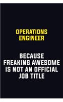 Operations Engineer Because Freaking Awesome Is Not An Official Job Title