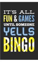 It's All Fun And Games Until Someone Yells Bingo