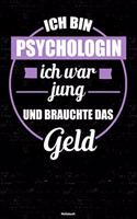 Ich bin Psychologin ich war jung und brauchte das Geld Notizbuch