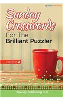 Sunday Crosswords For The Brilliant Puzzler Volume 2
