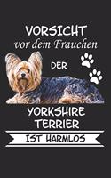 Vorsicht vor dem Frauchen der Yorkshire Terrier ist Harmlos: Notizbuch A5 Kariert Lustig Geschenk mit Hunderasse Hundeliebhaber