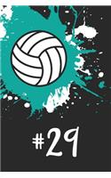 #29 Volleyball Notebook: Cute Personalized Sports Journal With Player Number Twenty Nine For Girls