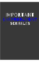 Important Laryngologist Scribbles