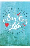 Surfing Life: Best Gift Ideas Life Quotes Blank Line Notebook and Diary to Write. Best Gift for Everyone, Pages of Lined & Blank Paper