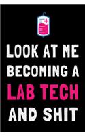 Look At Me Becoming a Lab Tech and Shit