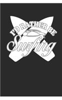 Id Rather Be Surfing
