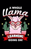 A Whole Llama Learning Going On: Teacher Notebook to Write in, 6x9, Lined, 120 Pages Journal