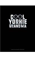 Cool Yorkie Grandma: Composition Notebook: Wide Ruled