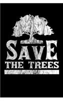 Save The Trees: Notizbuch DIN A5 - 120 Seiten liniert