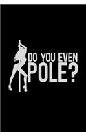 Do you even pole?