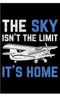 The Sky Isn't The Limit It's Home: Lined A5 Notebook for Pilots