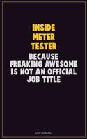 Inside Meter Tester, Because Freaking Awesome Is Not An Official Job Title