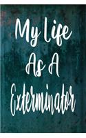 My Life As A Exterminator