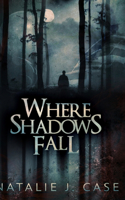 Where Shadows Fall (Shades and Shadows Book 3)