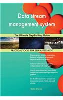 Data stream management system: The Ultimate Step-By-Step Guide