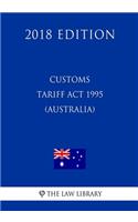 Customs Tariff Act 1995 (Australia) (2018 Edition)