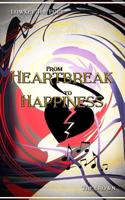 From Heartbreak To Happiness
