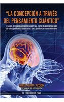 La concepción a través del pensamiento cuántico: Trans-Forma-Acción(2 Trans-Forma-Acción)
