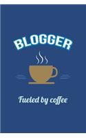 Blogger Fueled by Coffee Journal, Lined: Blank Daily Writing Notebook Diary with Ruled Lines (Office & Work Humor)