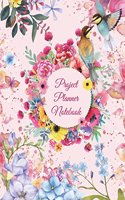 Project Planner Notebook: Beautiful Flowers, Project and Task Organization, Project Tracker Large Print 8.5" x 11" Project To Do List, Idea Notes, Project Budget Planner Proj