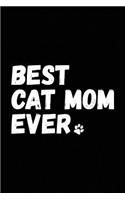 Best Cat Mom Ever: 6 x 9 Journal, Lined Writing Notebook, Cat Journal, Gift for Cat Moms