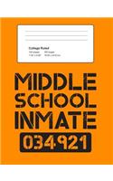 Middle School Inmate: Funny Writing Composition Book Journal For Junior High Students: Blank Lined Notebook For Class To Write Notes