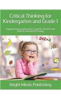 Critical Thinking for Kindergarten and Grade 1: Supplemental Workbook for Cogat(r), Olsat(r) and Nnat(r) and Gate(r) Testing