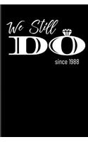 We Still Do Since 1988