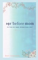 Me Before Mom