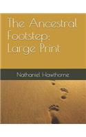 The Ancestral Footstep: Large Print